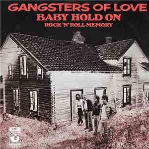 Gangsters Of Love - Baby Hold On