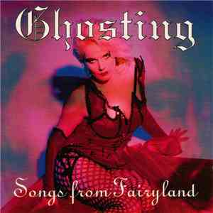 Ghosting - Songs From Fairyland