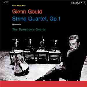 Glenn Gould, The Symphonia Quartet - String Quartet, Op. 1