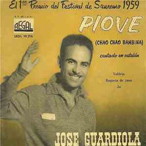 José Guardiola Y Su Conjunto - Piove (Chao Chao Bambina) (Cantado En Catalán)