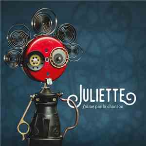 Juliette  - J'Aime Pas la Chanson