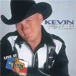Kevin Fowler - Live At Billy Bob's Texas
