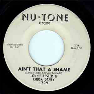 Lonnie Lester & Chuck Danzy - Ain't That A Shame / I Know