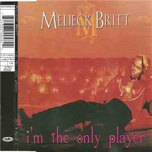 Melieck Britt - I'm The Only Player