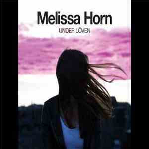 Melissa Horn - Under Löven