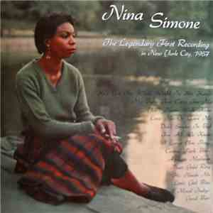 Nina Simone - The Legendary First Recording In New York City, 1957