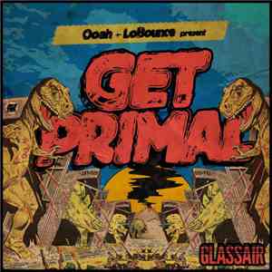 Ooah + LoBounce - Get Primal EP