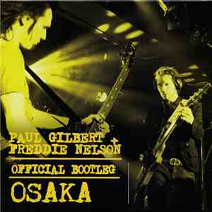 Paul Gilbert, Freddie Nelson - Official Bootleg - Fourth Night In Osaka 200 ...