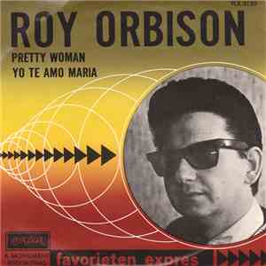 Roy Orbison - Pretty Woman / Yo Te Amo Maria
