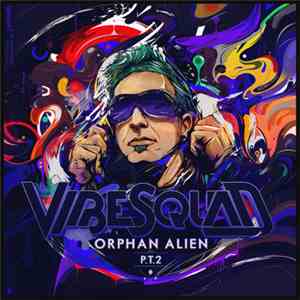 VibeSquaD - Orphan Alien Pt 2