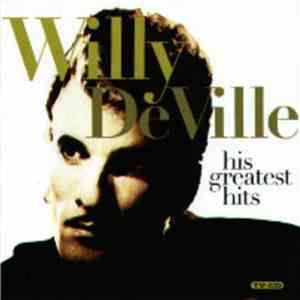 Willy DeVille - His Greatest Hits