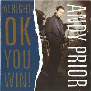 Andy Prior - Alright, OK, You Win!