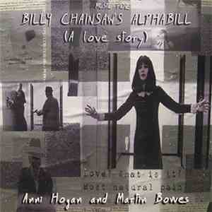 Anni Hogan And Martin Bowes - Music For Billy Chainsaw's Alphabill (A Love  ...