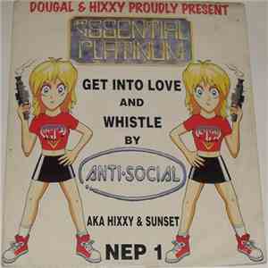 Antisocial - Get Into Love / Whistle