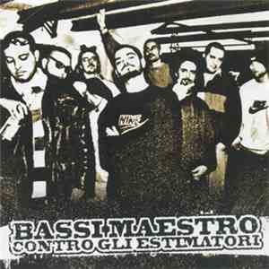 Bassi Maestro - Contro Gli Estimatori