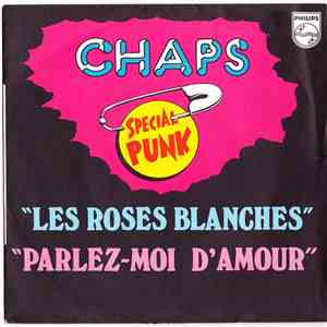 Chaps  - Les Roses Blanches / Parlez-Moi D'amour