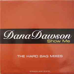 Dana Dawson - Show Me (The Hard Bag Mixes)