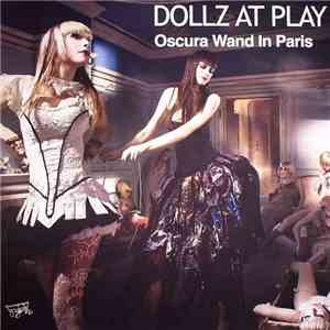 Dollz At Play - Oscura Wand In Paris