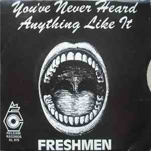 Freshmen - You Never Heard Anything Like It
