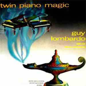Guy Lombardo And His Royal Canadians - Twin Piano Magic