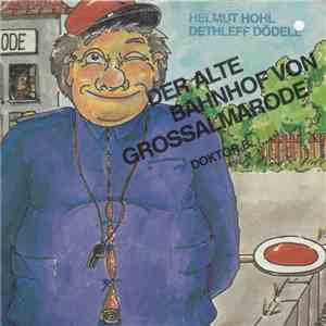 Helmuth Hohl & Dethleff Dödell - Der Alte Bahnhof Von Grossalmarode