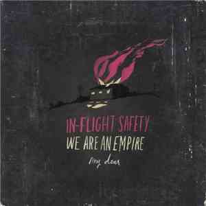 In-Flight Safety - We Are An Empire, My Dear