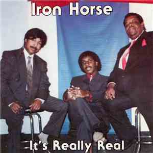 Iron Horse  - It's Really Real