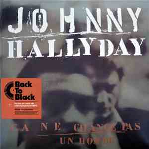 Johnny Hallyday - Ça Ne Change Pas Un Homme
