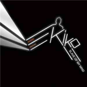 Kiko - Slave Of My Mind