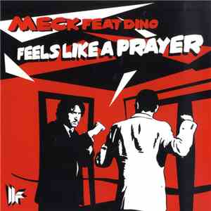 Meck Feat Dino - Feels Like A Prayer