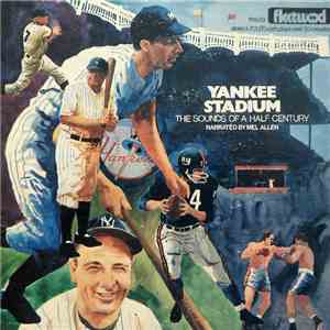 Mel Allen - Yankee Stadium - The Sound Of A Half Century