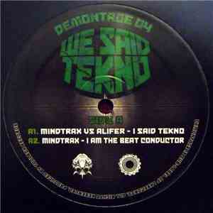 Mindtrax / Alifer / Dave.LXR - We Said Tekno