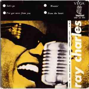 Ray Charles - Let's Go / I've Got News For You / Moanin' / From The Heart