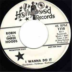 Robin And The Three Hoods - I Wanna Do It / That's Tuff