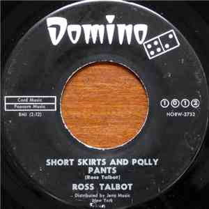 Ross Talbot - Short Skirts And Polly Pants