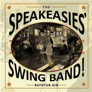 The Speakeasies Swing Band - Bathtub Gin
