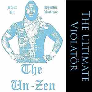 The Un-Zen - The Ultimate Violatör