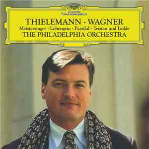 Thielemann · Wagner, The Philadelphia Orchestra - Meistersinger · Lohengrin ...