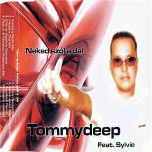 Tommydeep Feat. Sylvie  - Neked Szól A Dal