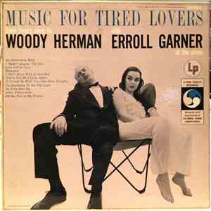 Woody Herman With Erroll Garner - Music For Tired Lovers