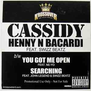 Cassidy  - Henny N Bacardi / You Got Me Open / Searching