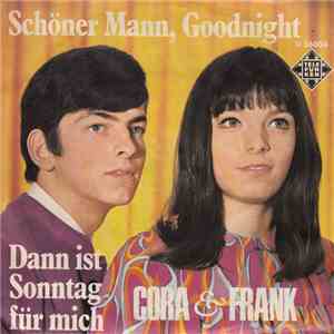 Cora & Frank - Schöner Mann, Goodnight