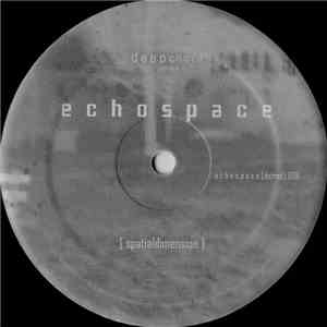 Deepchord Present Echospace - Spatialdimension