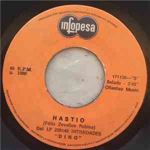 Dino  - Tendras Que Abrirme el Pecho / Hastio