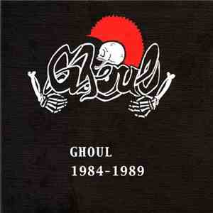 Ghoul  - 1984 - 1989