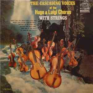 Hugo & Luigi Chorus - The Cascading Voices Of The Hugo & Luigi Chorus With  ...