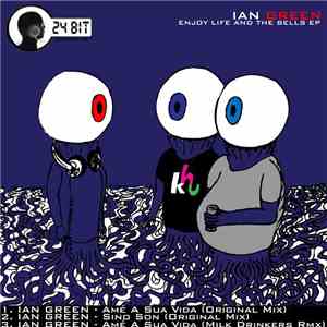 Ian Green - Enjoy Life And The Bells EP