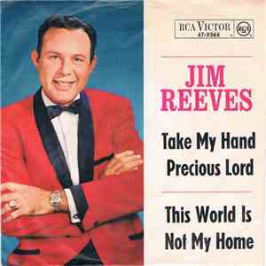 Jim Reeves - Take My Hand Precious Lord / This World Is Not My Home