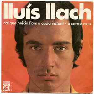 Lluis Llach - Cal Que Neixin Flors A Cada Instant / A Cara O Creu