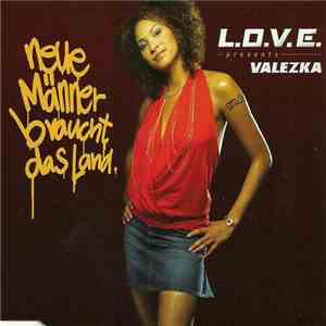 L.O.V.E.  Presents Valezka - Neue Männer Braucht Das Land